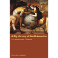 A Big History of North America: From Montezuma to Monroe