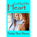 Led by Her Heart: Book 1 - A Lynn Callahan Romantic Suspense
