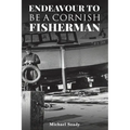 Endeavour to be a Cornish Fisherman