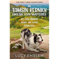 The Tamsin Kernick English Cozy Mysteries - The First Three Adventures!: Sit, Stay, Murder! Ready, Aim, Woof! and Down Dog!