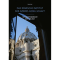 Das Romische Institut Der Gorres-Gesellschaft: Tatigkeitsbericht 2011-2021