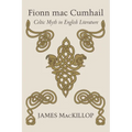 Fionn Mac Cumhail: Celtic Myth in English Literature