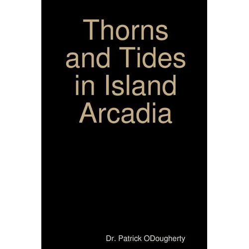 Thorns and Tides in Island Arcadia