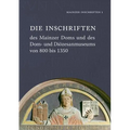 Die Inschriften Des Mainzer Doms Und Des Dom- Und Diozesanmuseums Von 800 Bis 1350