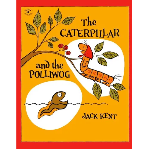 The Caterpillar and the Polliwog