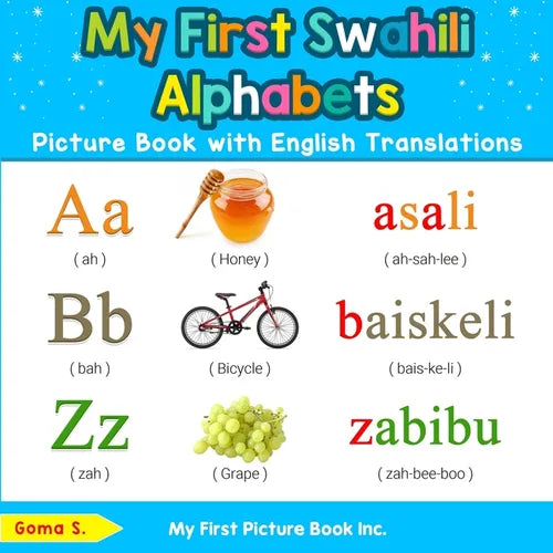 My First Swahili Alphabets Picture Book with English Translations: Bilingual Early Learning & Easy Teaching Swahili Books for Kids
