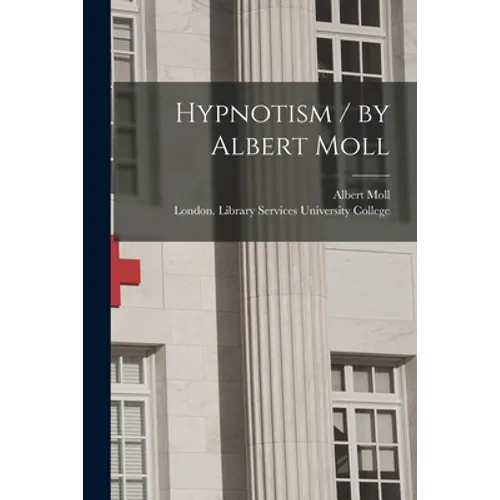 Hypnotism / by Albert Moll