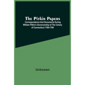 The Pitkin Papers; Correspondence And Documents During William Pitkin'S Governorship Of The Colony Of Connecticut 1766-1769