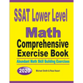 SSAT Lower Level Math Comprehensive Exercise Book: Abundant Math Skill Building Exercises