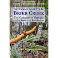 Savannah, Augusta & Brier Creek: The conquest of Georgia in the American Revolution