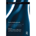Family Multinationals: Entrepreneurship, Governance, and Pathways to Internationalization