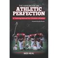 The Handbook On Athletic Perfection: A Training Manual for Christian Athletes
