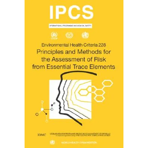 Principles and Methods for the Assessment of Risk from Essential Trace Elements: Environmental Health Criteria Series No. 228