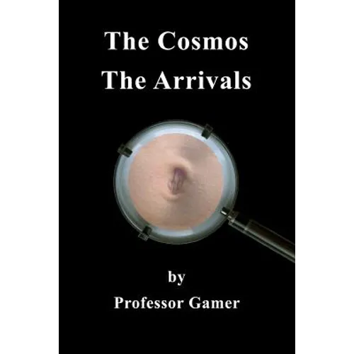 The Cosmos: The Arrivals