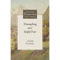Triumphing Over Sinful Fear