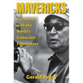 Mavericks: Interviews with the World's Iconoclast Filmmakers