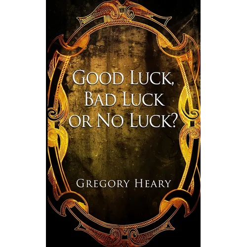Good Luck, Bad Luck or No Luck?