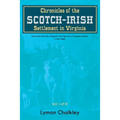 Chronicles of the Scotch-Irish Settlement in Virginia: Extracted From the Original Court Records of Augusta County, 1745-1800