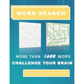 Word Search Puzzle Book for Adults: More Than 1600 Word Challenge Your Brain