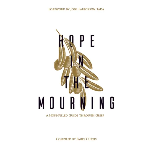 Hope in the Mourning: A Hope-Filled Guide Through Grief