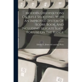 Modern Observations On Rifle Shooting, With An Improved System Of Score Book, And Including Silicate Slate For Use On The Range
