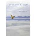 It's Not About the Weight: Attacking Eating Disorders from the Inside Out