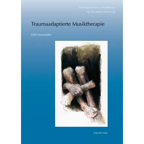 Traumaadaptierte Musiktherapie: Musiktherapie Mit Erwachsenen, Die an (Komplexen) Traumafolgestorungen Leiden