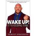 Wake Up! It's Feeding Time: A Professional Athlete's Advice on How to Succeed in the Game of Life