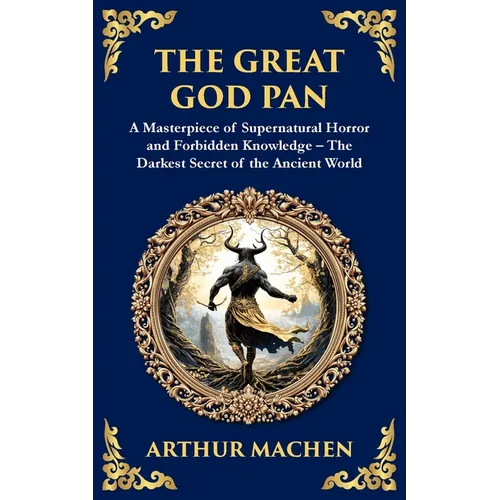 The Great God Pan: A Classic Supernatural Horror Story - The Forbidden Knowledge of the Occult