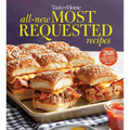 Taste of Home All-New Most Requested Recipes: The Country's Best Family Cooks Share the Secrets Behind 268 Favorite Dishes!