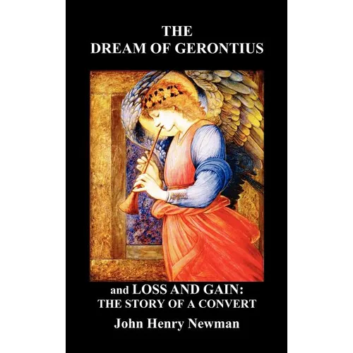 The Dream of Gerontius and, Loss and Gain: The Story of a Convert