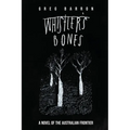 Whistler's Bones (Trade/Collectors Edition): A Novel of the Australian Frontier