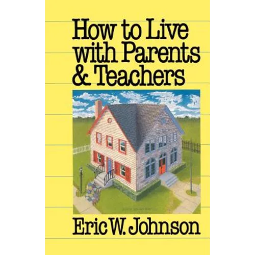 How to Live with Parents and Teachers