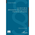 Le droit de la délimitation des frontières maritimes africaines
