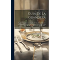 Guia De La Grandeza: Para El Cumplimiento De Los Dias Y Años De Los Excmos. Sres. Grandes De España Asi Residentes En La Corte Como Fuera D