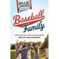 Baseball Family: Nine Core Qualities for Developing Healthy Relationships