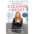 Dr. Kellyann's Cleanse and Reset: Detoxify, Nourish, and Restore Your Body for Sustained Weight Loss...in Just 5 Days