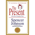 The Present: The Secret to Enjoying Your Work and Life, Now!