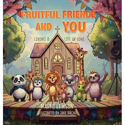 Fruitful Friends and YOU: Living a Life of Love