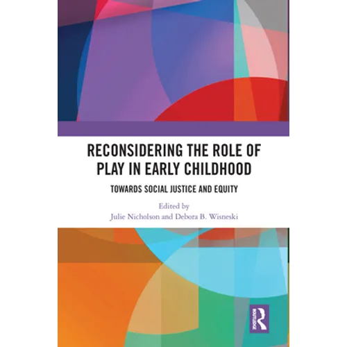 Reconsidering the Role of Play in Early Childhood: Towards Social Justice and Equity