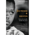 Jeunesse et destin: Jeunes du monde, monde des jeunes