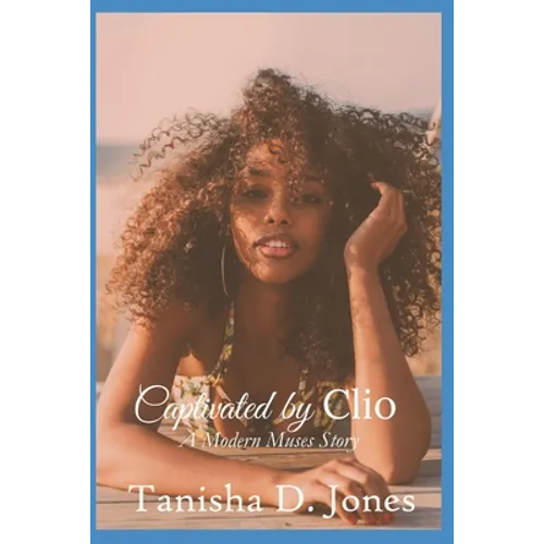 Captivated by Clio: A Modern Muses Story
