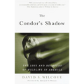 The Condor's Shadow: The Loss and Recovery of Wildlife in America