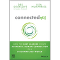 Connectedness: How the Best Leaders Create Authentic Human Connection in a Disconnected World