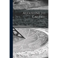 Augustine to Galileo: the History of Science, A. D. 400-1650