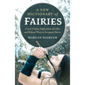 A New Dictionary of Fairies: A 21st Century Exploration of Celtic and Related Western European Fairies