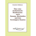 Über eine medizinische Studienreise nach Panama, Westindien und den Vereinigten Staaten