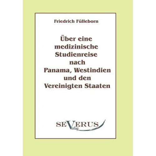 Über eine medizinische Studienreise nach Panama, Westindien und den Vereinigten Staaten