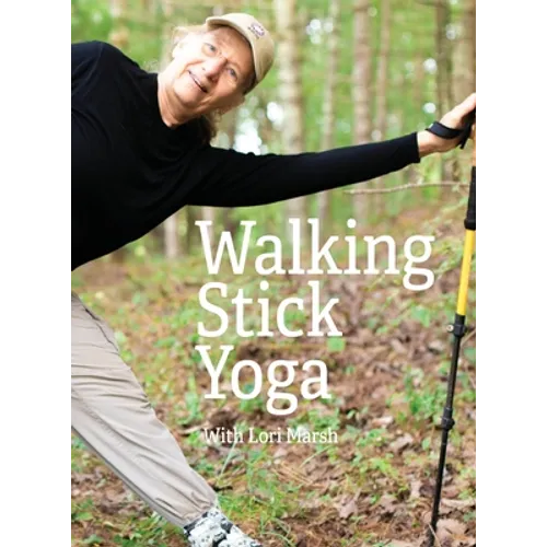 Walking Stick Yoga: Danda Pada Yoga or "The Path of the Staff"