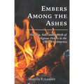 Embers Among the Ashes: The Rise, Fall, and Rebirth of the Religious Orders in America